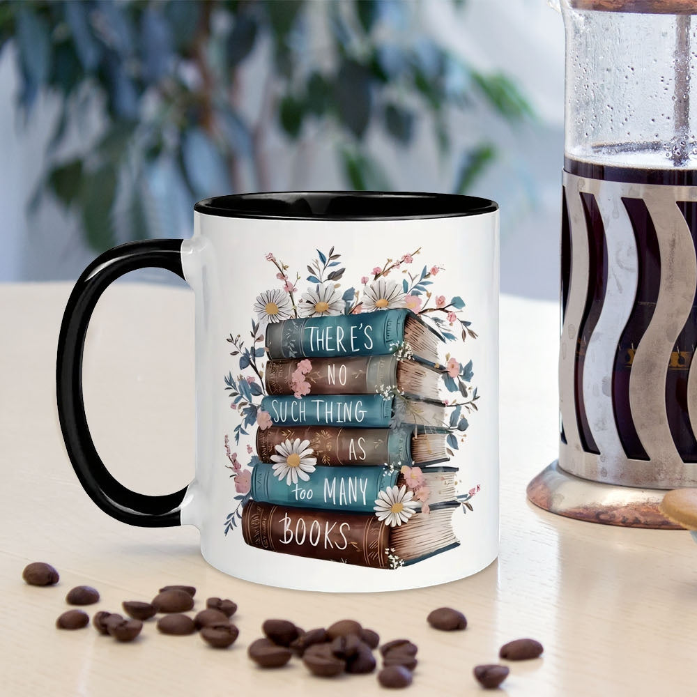 Bookworm Ceramic Mug – "There's No Such Thing as Too Many Books" Quote Tea Cup – Funny Gift for Book Lovers, Librarians & Teachers